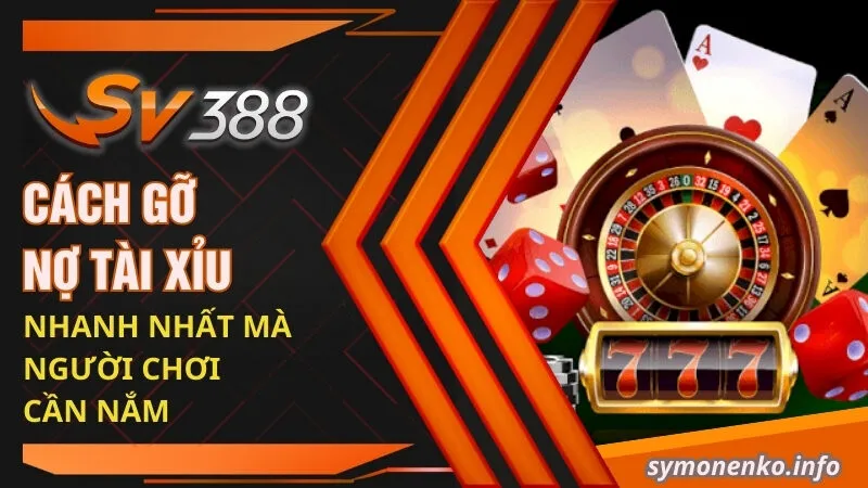 Bật Mí Cách Gỡ Nợ Tài Xỉu Nhanh Nếu Thua Lỗ Quá Nhiều 3 Cách gỡ nợ tài xỉu nhanh nhất mà người chơi cần nắm