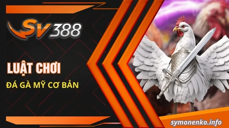 Đá Gà Mỹ - Sự Kết Hợp Hoàn Hảo Giữa Sức Mạnh Và Chiến Lược 3 Luật chơi đá gà Mỹ cơ bản
