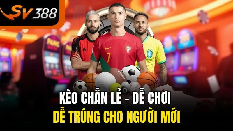 keo chan le de choi de trung cho nguoi moi